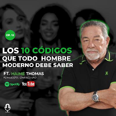 Los 10 códigos que todo hombre moderno debe saber ft. HAIME THOMAS