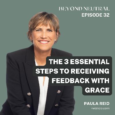 The 3 Essential Steps to Receiving Feedback with Grace