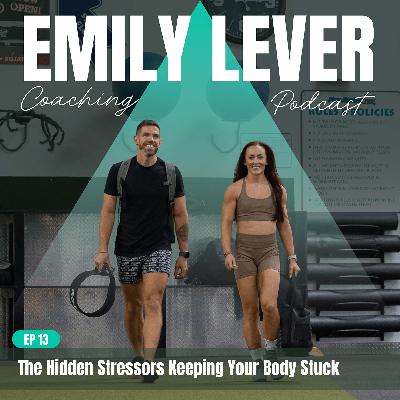 13. The Hidden Stressors Keeping Your Body Stuck 13. The Hidden Stressors Keeping Your Body Stuck