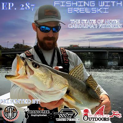 Ep. 287 Fishing With Brewski: The State Of North Carolinas Fisheries Ep. 287 Fishing With Brewski: The State Of North Carolinas Fisheries
