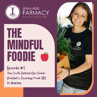 The Truth Behind Our Food: Kristen’s Journey from IBS to Healing