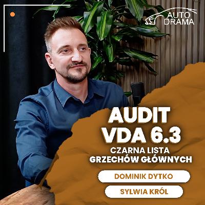 028 - Audit VDA 6.3 to jedno z najważniejszych narzędzi oceny jakości w branży! - #autodrama 028 - Audit VDA 6.3 to jedno z najważniejszych narzędzi oceny jakości w branży! - #autodrama