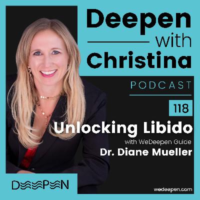 DWC 118: Unlocking Libido: A Personal and Professional Journey with Dr. Diane Mueller