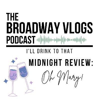 S2 Ep6: Midnight Review: Oh Mary! S2 Ep6: Midnight Review: Oh Mary!