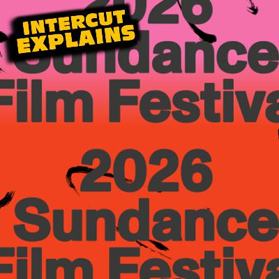 Sundance 2026 Lineup & Festival Preview | Intercut Explains Sundance 2026 Lineup & Festival Preview | Intercut Explains
