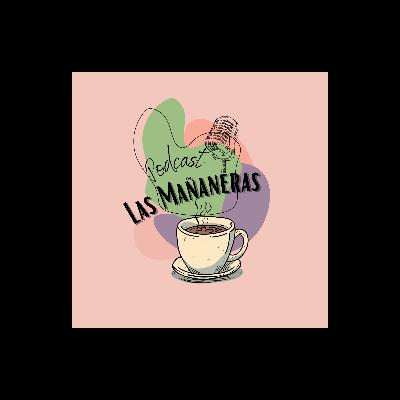 Bienvenidas a las Mañaneras! Bienvenidas a las Mañaneras!