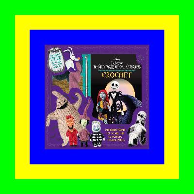 Full Book Disney Tim Burton's: The Nightmare Before Christmas Crochet (Crochet Kits) [W.O.R.D]