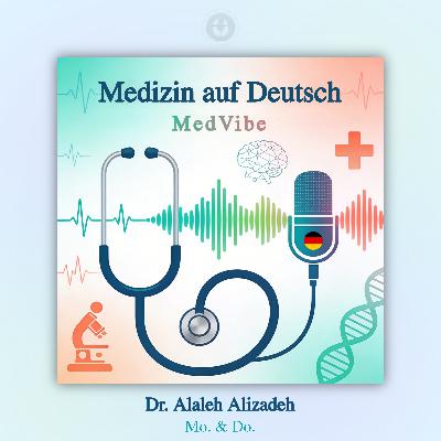 Folge 16: Tiefe Venenthrombose (TVT) – Medizin auf Deutsch: MedVibe