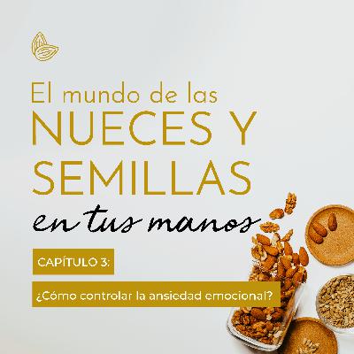 EP.3 ¿Cómo controlar la ansiedad emocional?