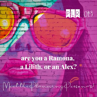 019 Are you a Ramona, a Lilith, or an Alex? Meet the Rebel Planning Personas!