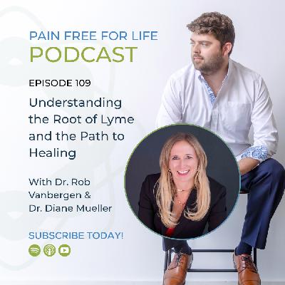 Episode 109: Understanding the Root of Lyme and the Path to Healing with Dr. Diane Mueller Episode 109: Understanding the Root of Lyme and the Path to Healing with Dr. Diane Mueller