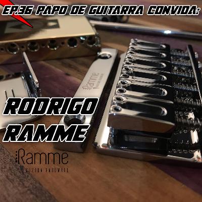 Papo de Guitarra convida: Rodrigo Ramme - Ramme Custom - EP.36