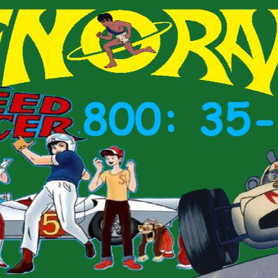 800. Speed Racer 35-39, featuring Speedzan!