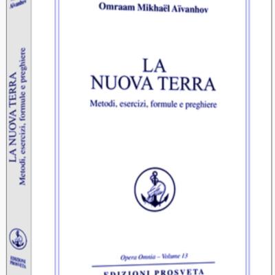 La nuova terra - Metodi, esercizi, formule, preghiere La nuova terra - Metodi, esercizi, formule, preghiere