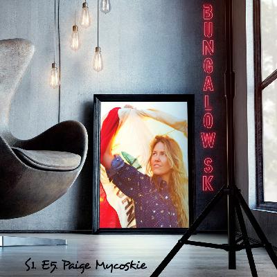 S1. E5. | BUNGALOW SK WITH PAIGE MYCOSKIE OF AVIATOR NATION S1. E5. | BUNGALOW SK WITH PAIGE MYCOSKIE OF AVIATOR NATION