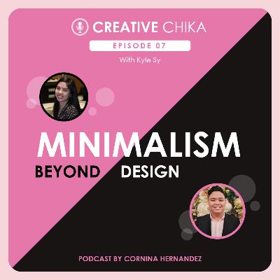 07. Minimalism Beyond Design ft. Kyle Sy 07. Minimalism Beyond Design ft. Kyle Sy