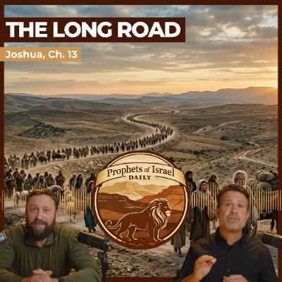Joshua, Chapter 13 - The Long Road | Prophets of Israel Joshua, Chapter 13 - The Long Road | Prophets of Israel