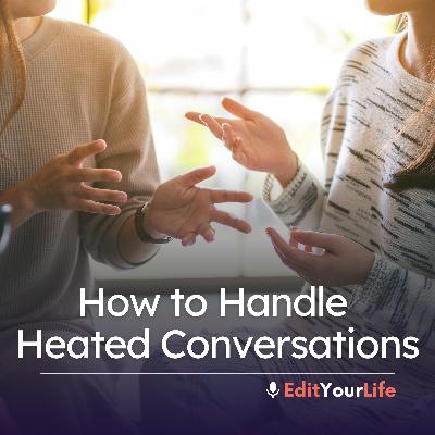 How to Handle Heated Conversations