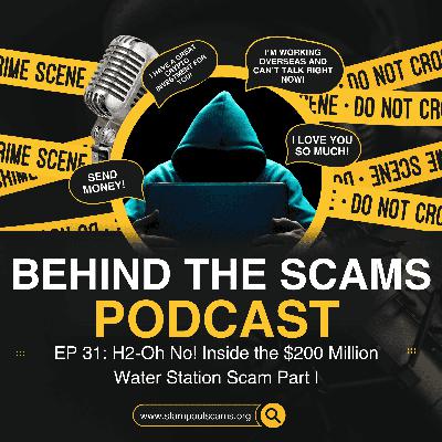 EP 31: H2-Oh No! Inside the $200 Million Water Station Scam Part I