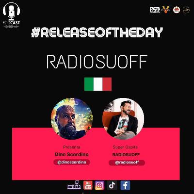 Release of the Day Ep.24 - SPECIAL GUEST: Luca Laruccia (Radiosuoff) ITA