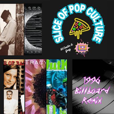Slice of Pop Culture with Justin & Greg #3: 1996 Billboard Remix