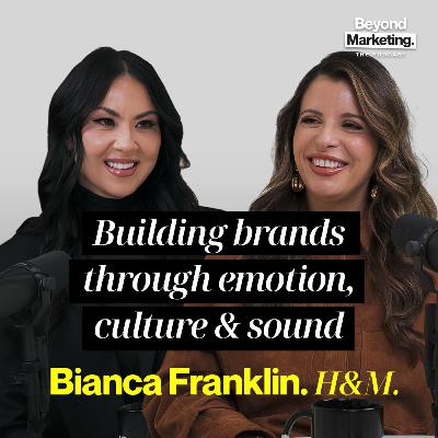 S6 Ep 3 | Building brands through emotion, culture and music | Bianca Franklin, H&M’s Global Music Lead