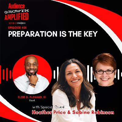 Preparation is the Key with Heather Price and Sabine Robinson Preparation is the Key with Heather Price and Sabine Robinson