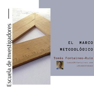 Construyendo el marco metodológico de la investigación Construyendo el marco metodológico de la investigación