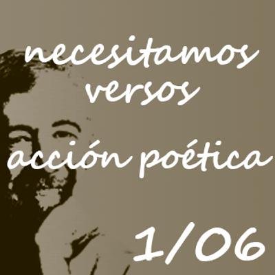 6: Necesitamos Versos - Acción Poética