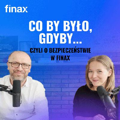 Finax radzi | Co by było, gdyby... czyli o bezpieczeństwie w Finax