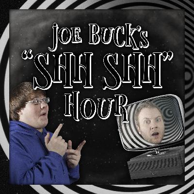 Joe Buck's "Shh Shh" Hour | Episode 6 | Bonus Episode