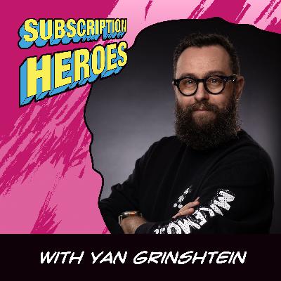 Yan Grinshtein: Why Listening to Customers Isn’t Enough | Subscription Heroes #22 Yan Grinshtein: Why Listening to Customers Isn’t Enough | Subscription Heroes #22
