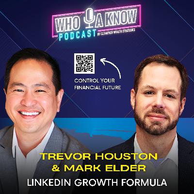 The 7 Cs Framework: Turning LinkedIn Eyeballs into Careers and Cash Flow | Trevor Houston & Mark Elder