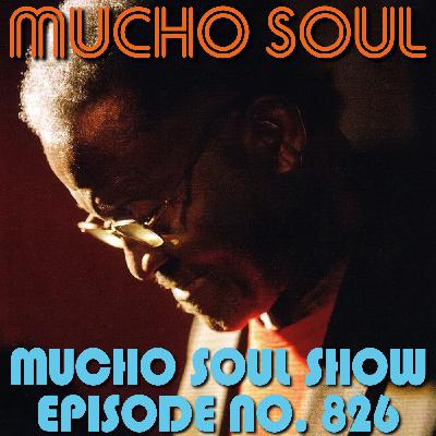 Episode 826: Mucho Soul Show No. 826