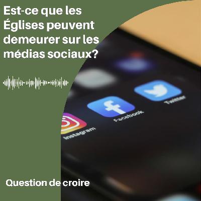 Est-ce que les Églises peuvent demeurer sur les médias sociaux? Est-ce que les Églises peuvent demeurer sur les médias sociaux?