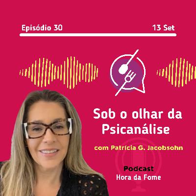 Sob o olhar da psicanálise | #EP30 Sob o olhar da psicanálise | #EP30
