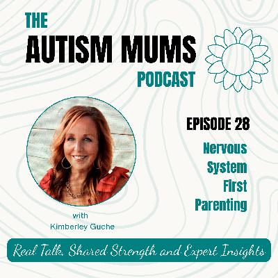 Nervous System First Parenting with Kimberley Guche