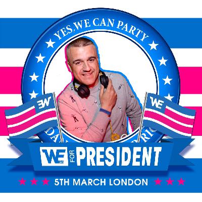 WE Party London President (March 2016) Mixed by DJ Gonzalo WE Party London President (March 2016) Mixed by DJ Gonzalo