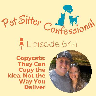 644: Copycats: They Can Copy the Idea, Not the Way You Deliver