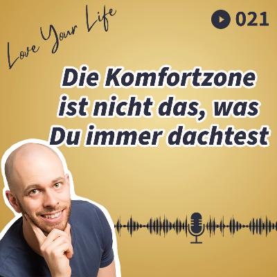 021 - Die Komfortzone ist nicht das, was Du immer dachtest 021 - Die Komfortzone ist nicht das, was Du immer dachtest