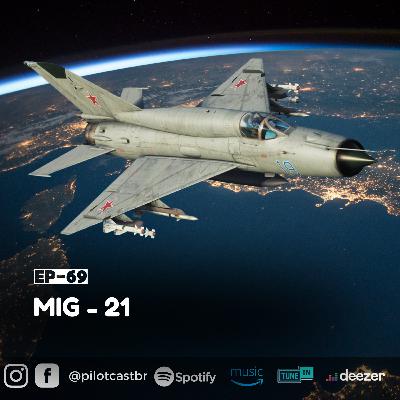 PilotCast I EP 69 I MIG-21