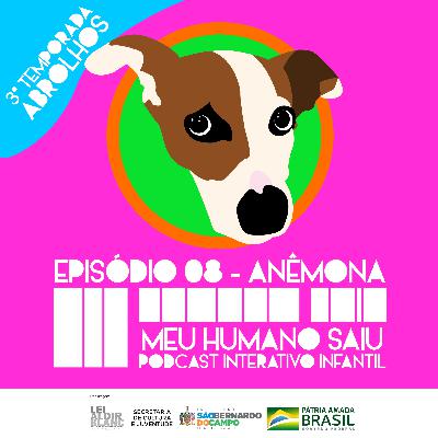 Anêmona - Meu Humano Saiu - T03 - Ep08