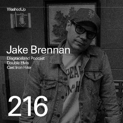 #216 - Jake Brennan (Disgraceland, Cast Iron Hike) #216 - Jake Brennan (Disgraceland, Cast Iron Hike)