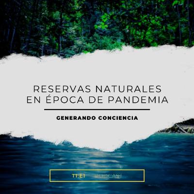 Reservas Naturales en épocas de Pandemia