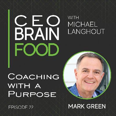 022 Coaching with a Purpose with Mark Green
