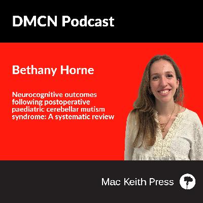 Neurocognitive outcomes following postoperative paediatric cerebellar mutism syndrome: A systematic review | Bethany Horne | DMCN