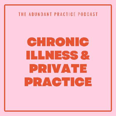 Episode #696: Can I Realistically Have A Private Practice If I Have A Chronic Illness