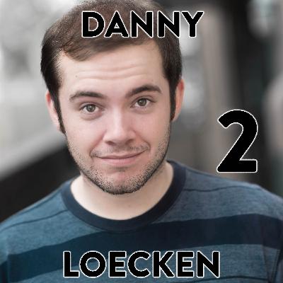 Danny Loecken Part 2 Danny Loecken Part 2