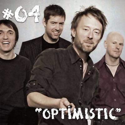 Farelos Musicais #4 – Optimistic