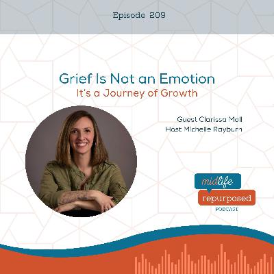 Grief Is Not an Emotion: It's a Journey of Growth | Clarissa Moll
